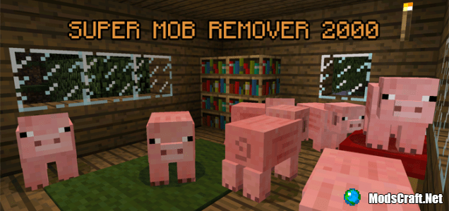 Мод: Super Mob Remover 2000 0.13.1/0.13.0