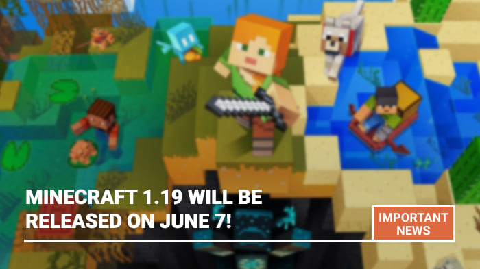Minecraft 1.19 will be released on June 7!
