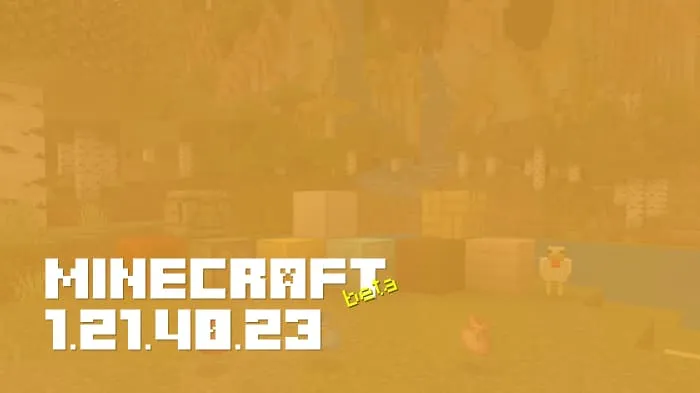 Minecraft 1.21.40.23