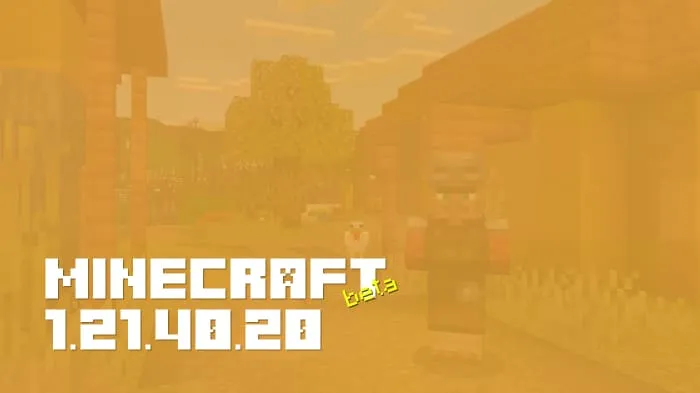 Minecraft 1.21.40.20